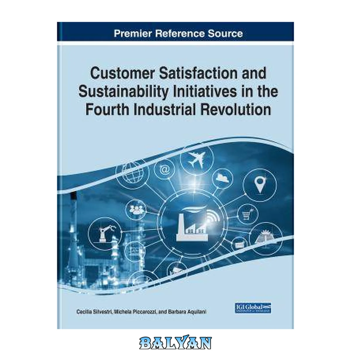 جلد کتاب Customer Satisfaction and Sustainability Initiatives in the Fourth Industrial Revolution (Advances in Marketing, Customer Relationship Management, and E-services)