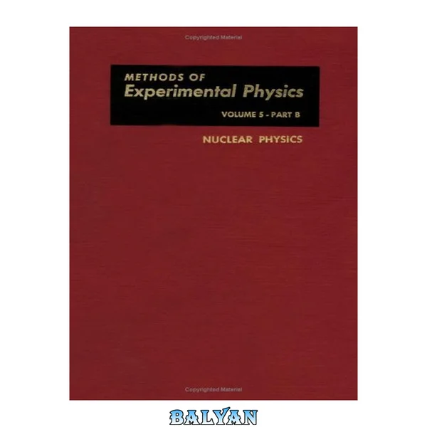 Nuclear Physics, Part B (Methods in Experimental Physics, Vol. 5)