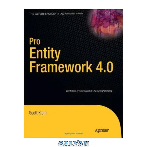 Pro Entity Framework 4.0 : [the @future of data access in .NET programming