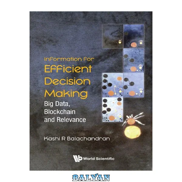 Information for efficient decision making : big data, blockchain and relevance