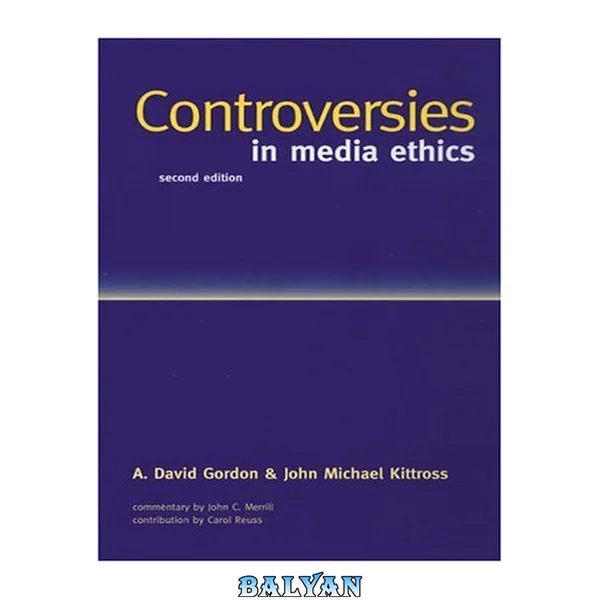 Controversies in Media Ethics (2nd Edition)