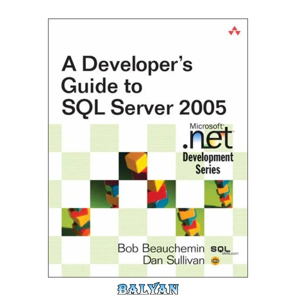 A Developer's Guide to SQL Server 2005 (Microsoft .NET Development Series)
