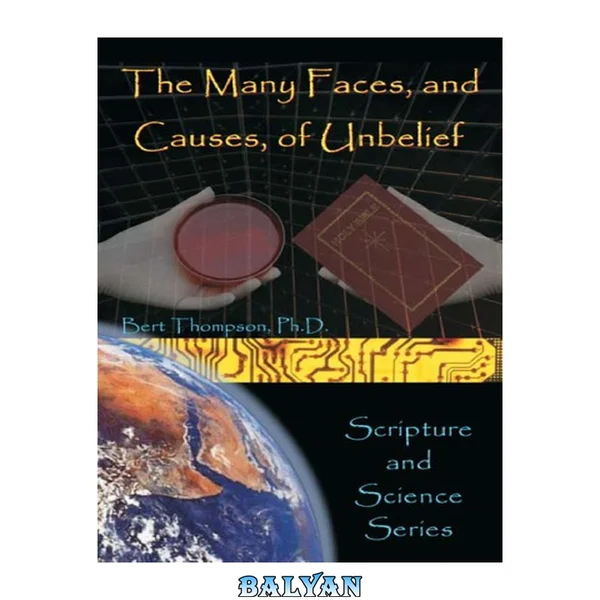The many faces, and causes, of unbelief
