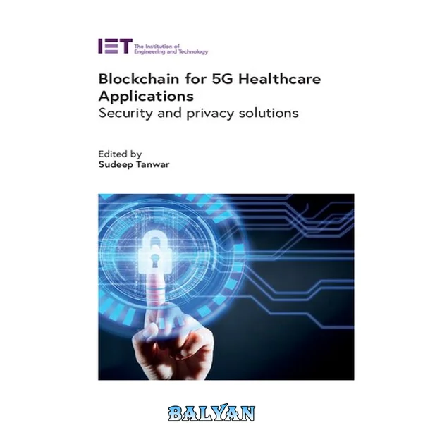 Blockchain for 5G Healthcare Applications: Security and privacy solutions (Healthcare Technologies)