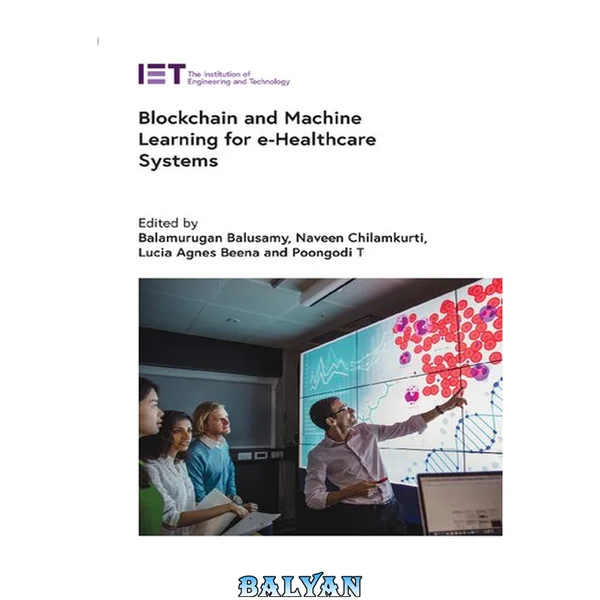Blockchain and Machine Learning for e-Healthcare Systems (Healthcare Technologies)