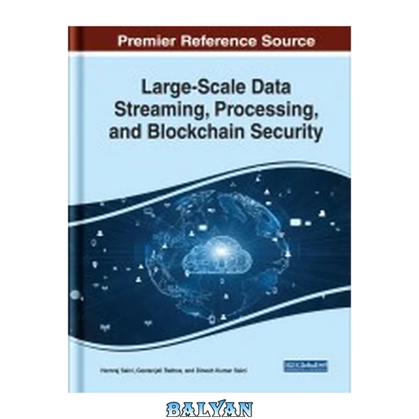 Large-Scale Data Streaming, Processing, and Blockchain Security