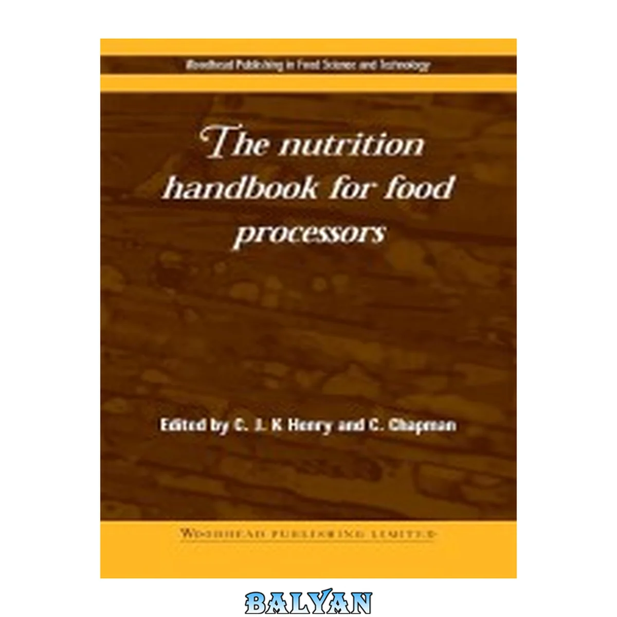جلد کتاب The Nutrition Handbook for Food Processors (Woodhead Publishing Series in Food Science, Technology and Nutrition)
