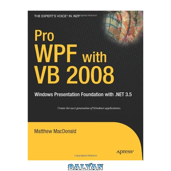 Pro WPF with VB 2008 Windows Presentation Foundation with dot NET 3.5