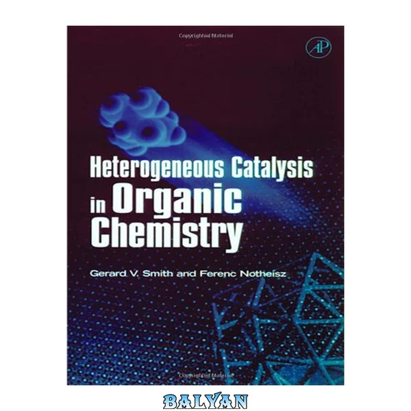 Heterogeneous catalysis in organic chemistry $c