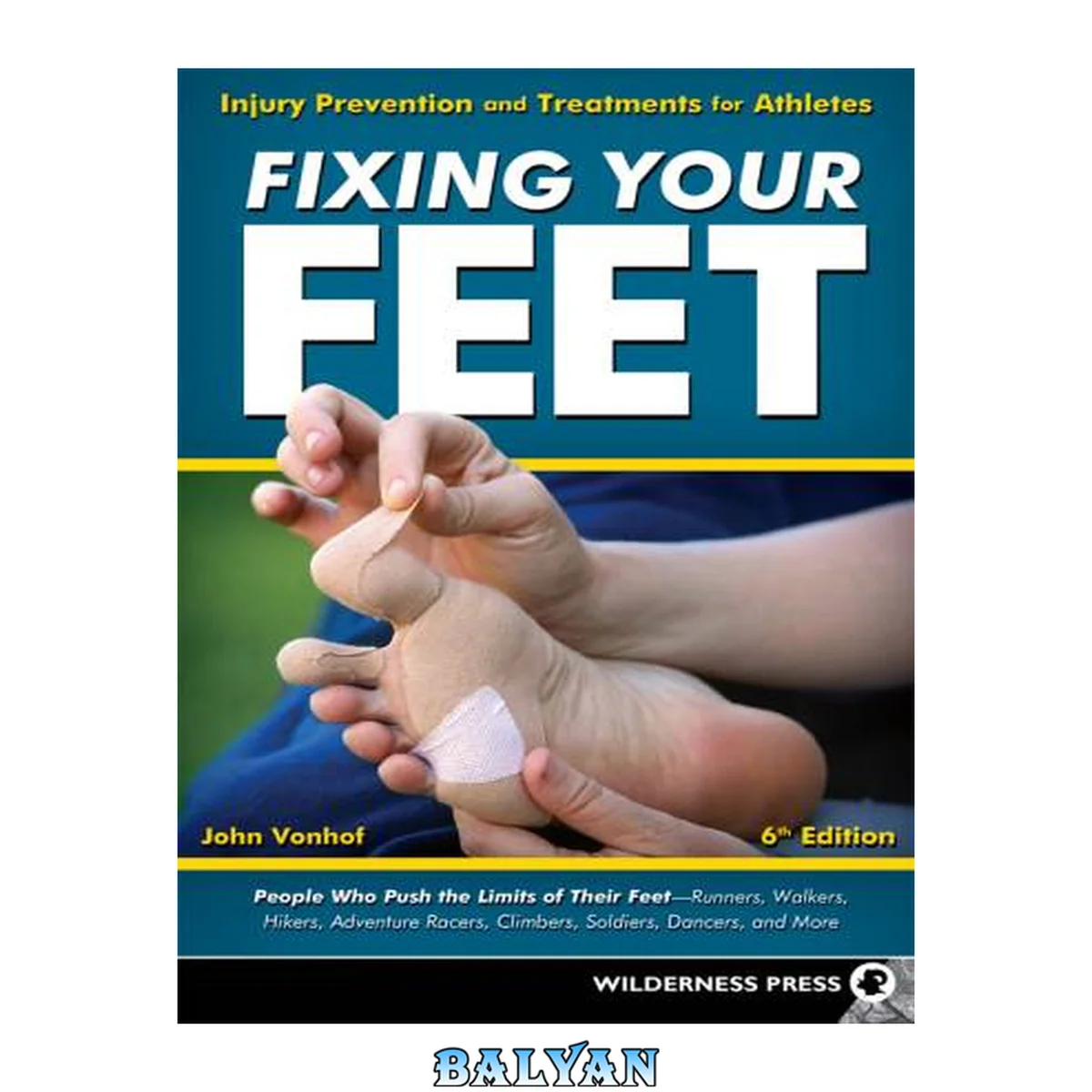 جلد کتاب Fixing your feet : injury prevention and treatments for athletes
