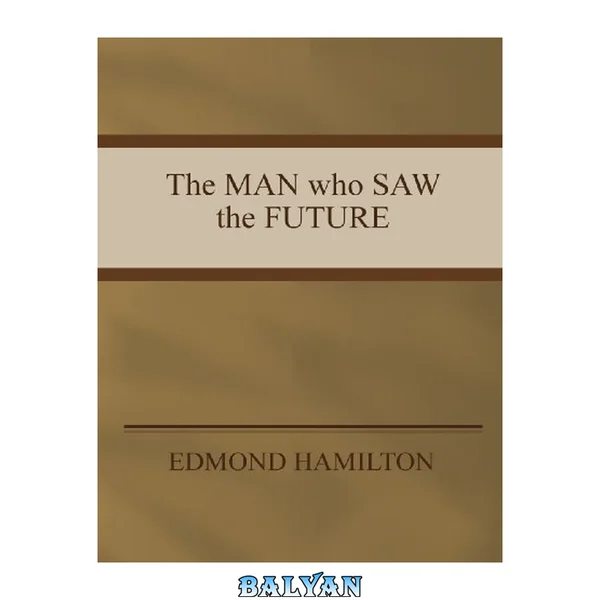 The Man who saw the future