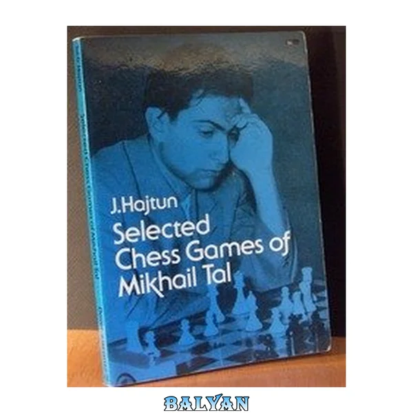 Selected Chess Games of Mikhail Tal