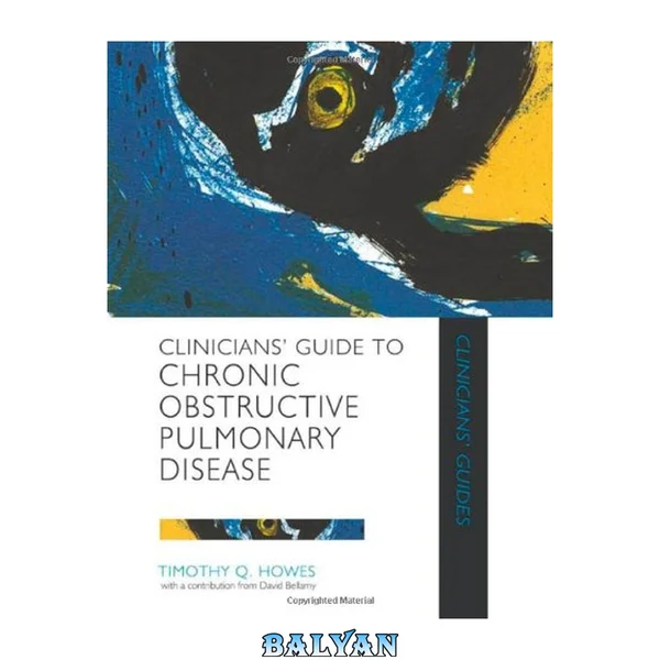 Clinician's Guide to Chronic Obstructive Pulmonary Disease (Hodder Arnold Publication)