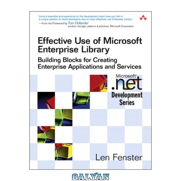 Effective Use of Microsoft Enterprise Library: Building Blocks for Creating Enterprise Applications and Services (Microsoft .NET Development Series)