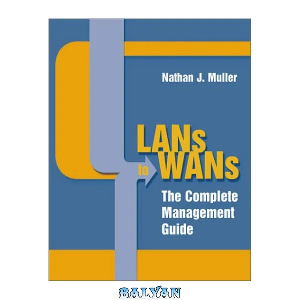 LANs to WANs : The Complete Management Guide