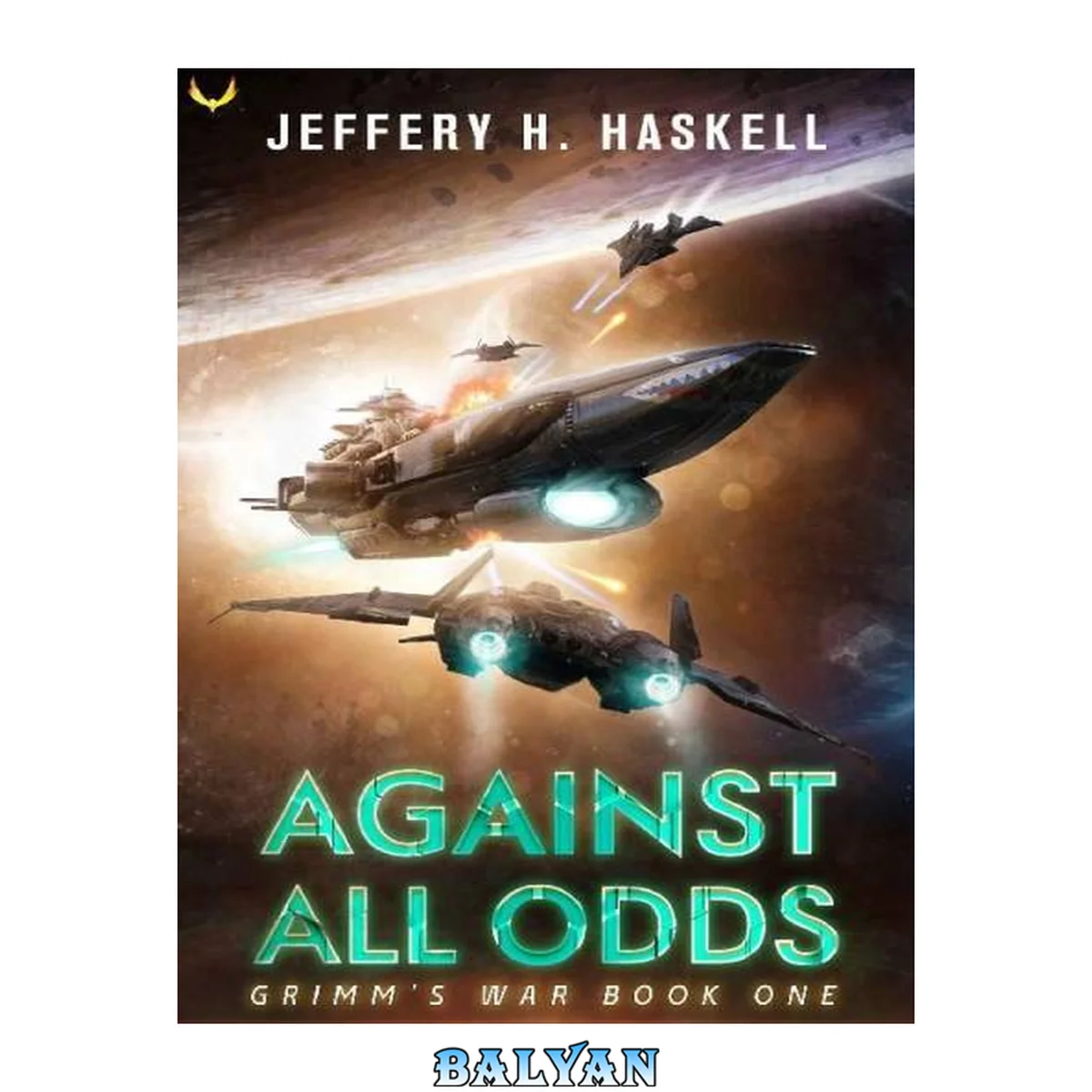 جلد کتاب Grimm's War Book 1: Against All Odds - A Military Sci-Fi Series