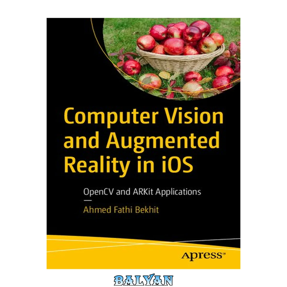 جلد کتاب Computer Vision and Augmented Reality in iOS : OpenCV and ARKit Applications, 1st Edition