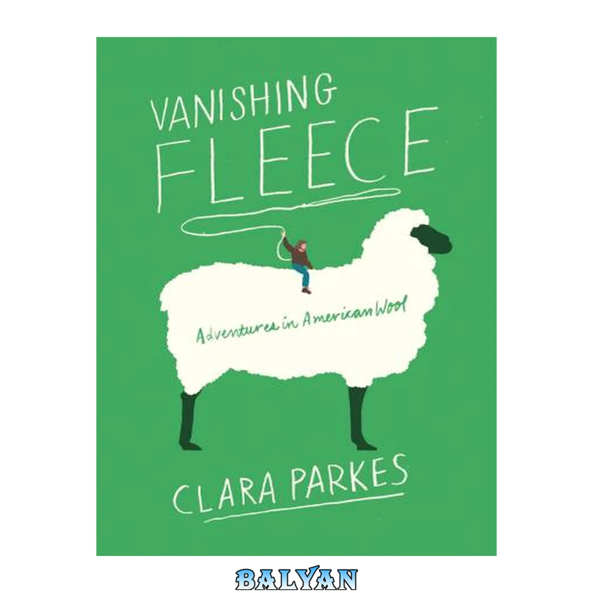 جلد کتاب Vanishing Fleece : Adventures in American Wool