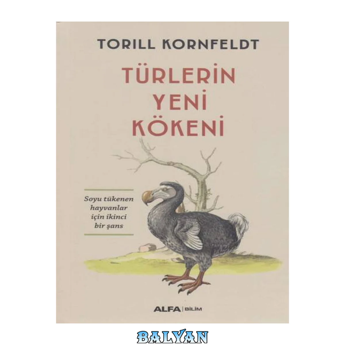 جلد کتاب Türlerin Yeni Kökeni - Soyu Tükenen Hayvanlar İçin İkinci Bir Şans