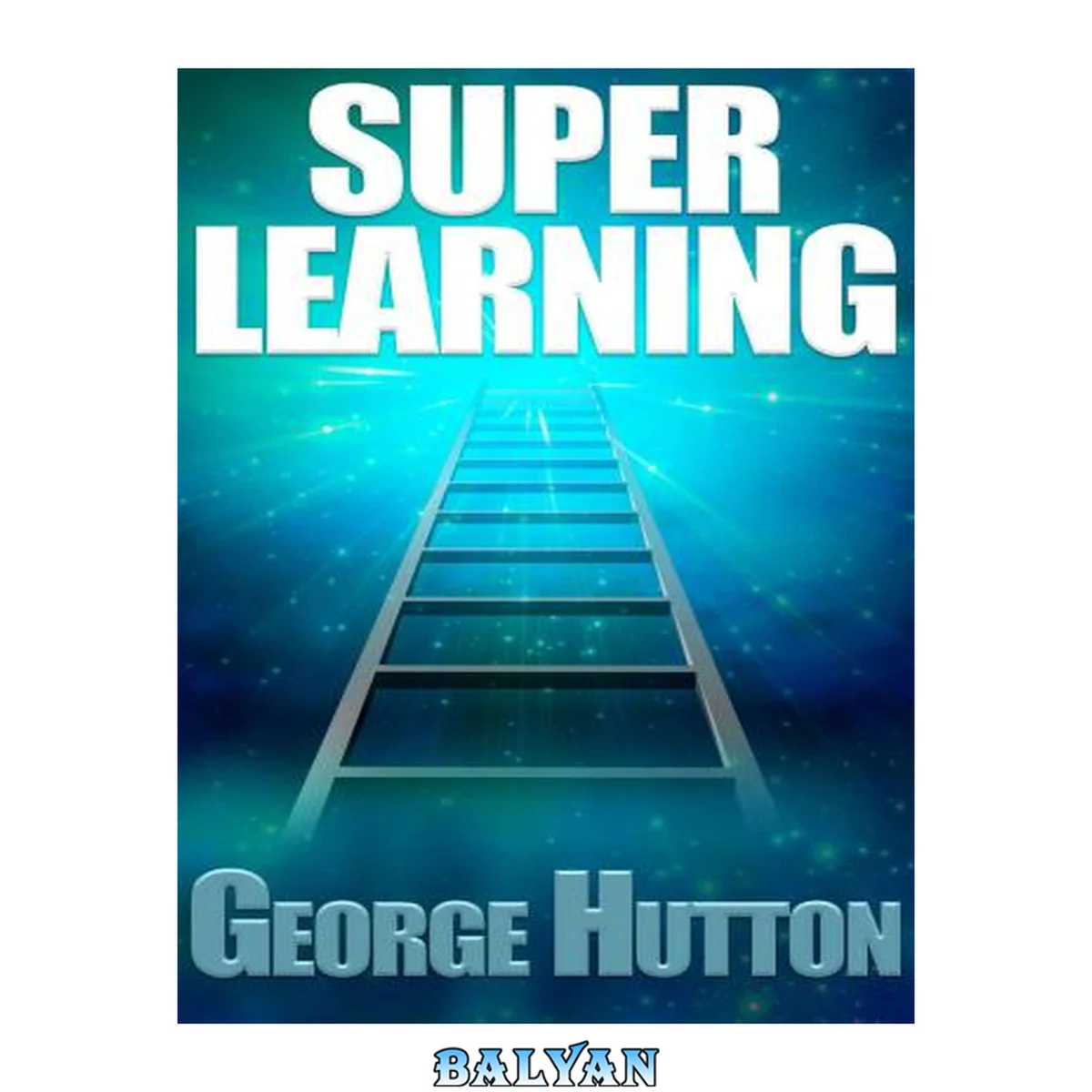 جلد کتاب Super Learning: Unlock Your Limitless Ability To Learn Anything You Want