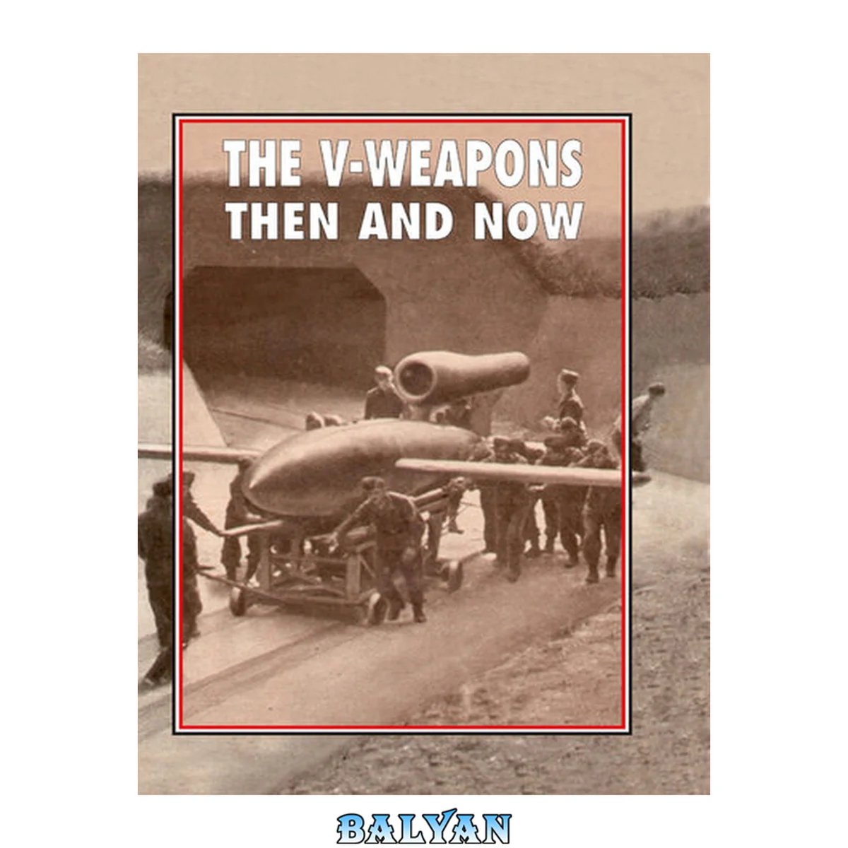 جلد کتاب The V-Weapons : Then and Now