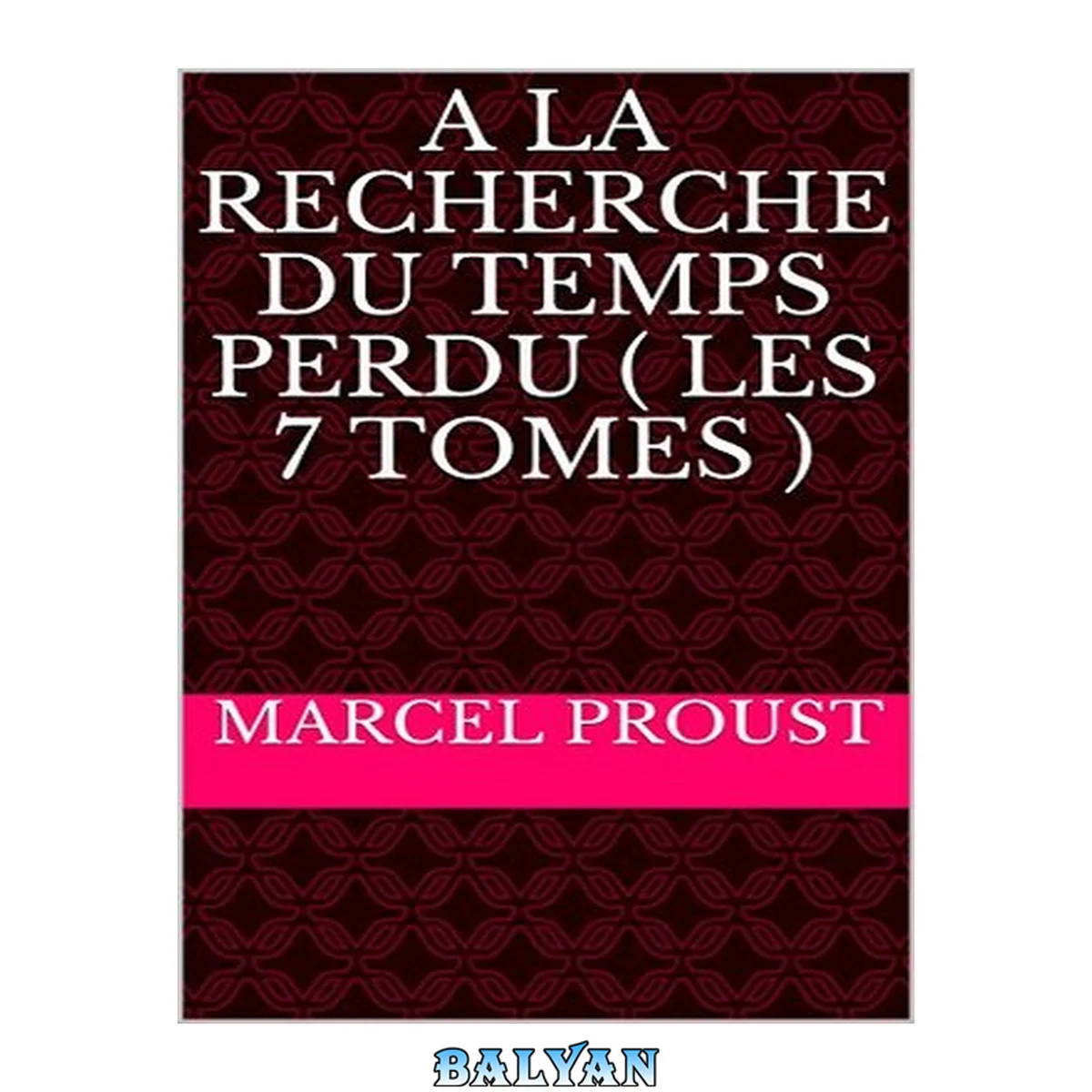 جلد کتاب A LA RECHERCHE DU TEMPS PERDU ( les 7 Tomes )
