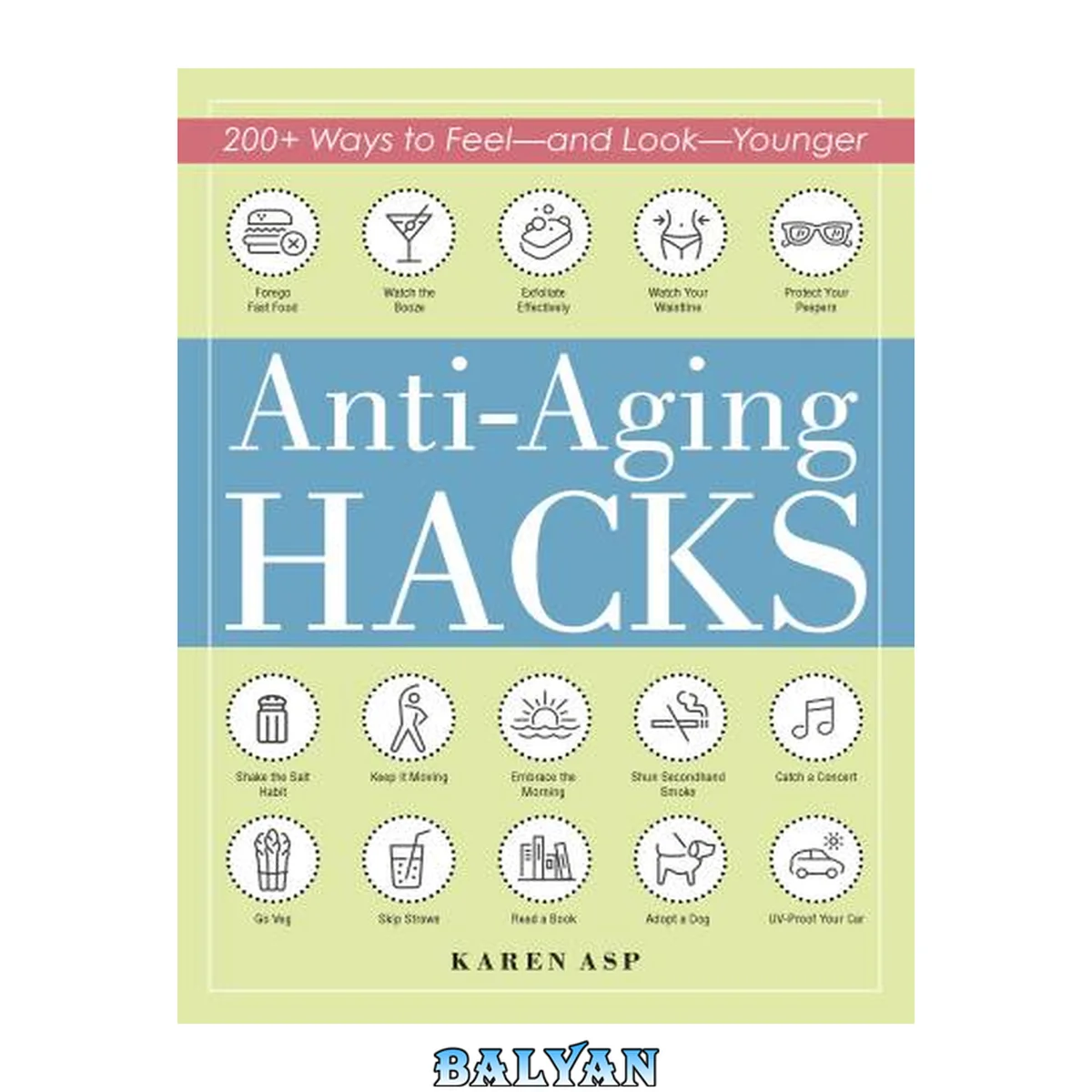 جلد کتاب Anti-Aging Hacks - 200+ Ways to Feel and Look Younger