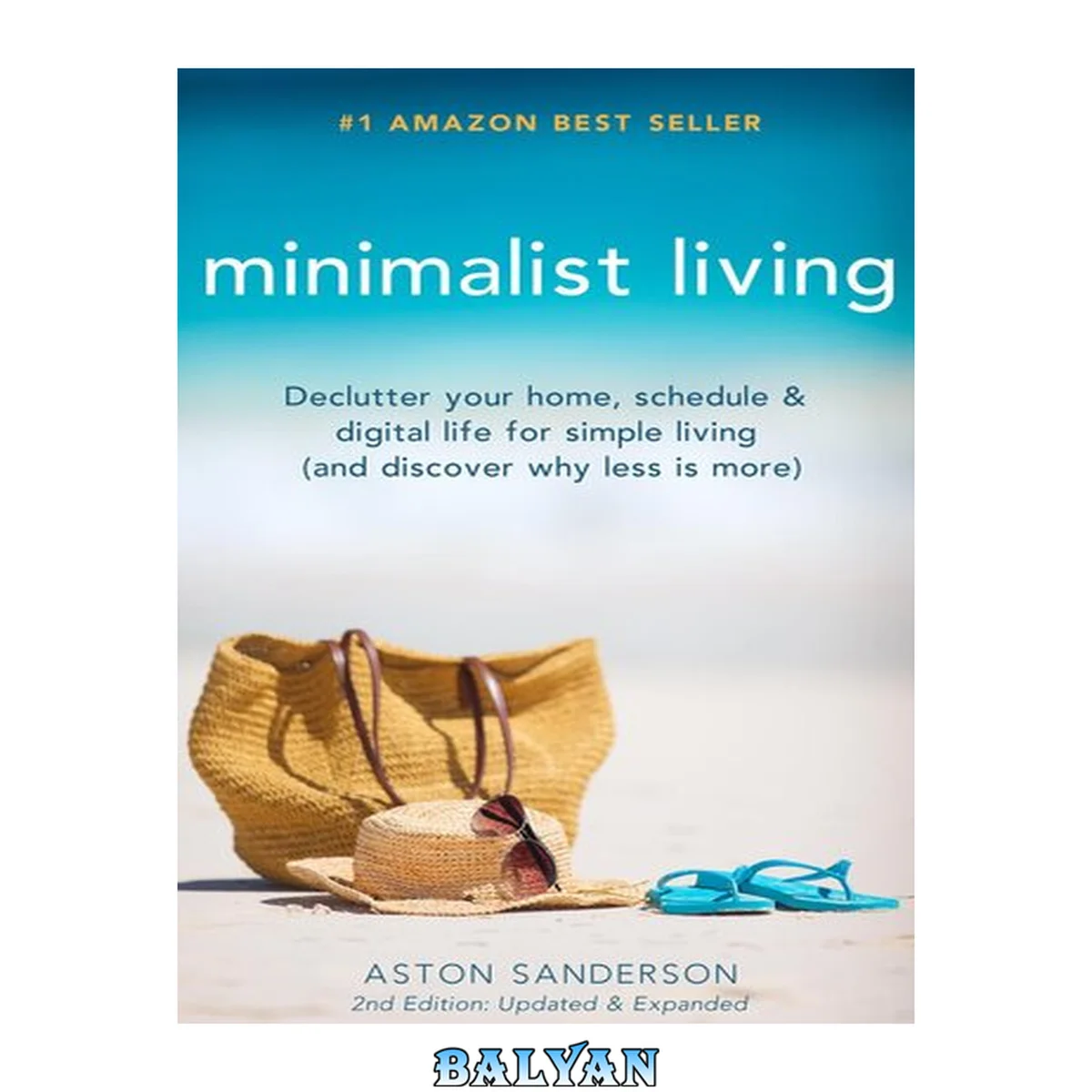 جلد کتاب Minimalist Living : Declutter your home, schedule &amp; digital life for simple living : and discover why less is more