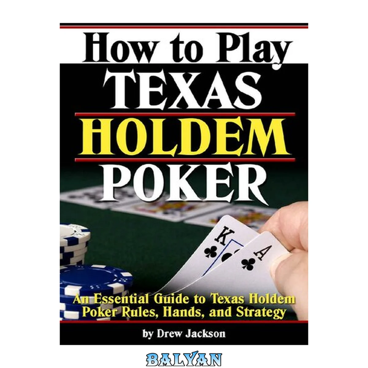 جلد کتاب How to Play Texas Holdem Poker: An Essential Guide to Texas Holdem Poker Rules, Hands, and Strategy