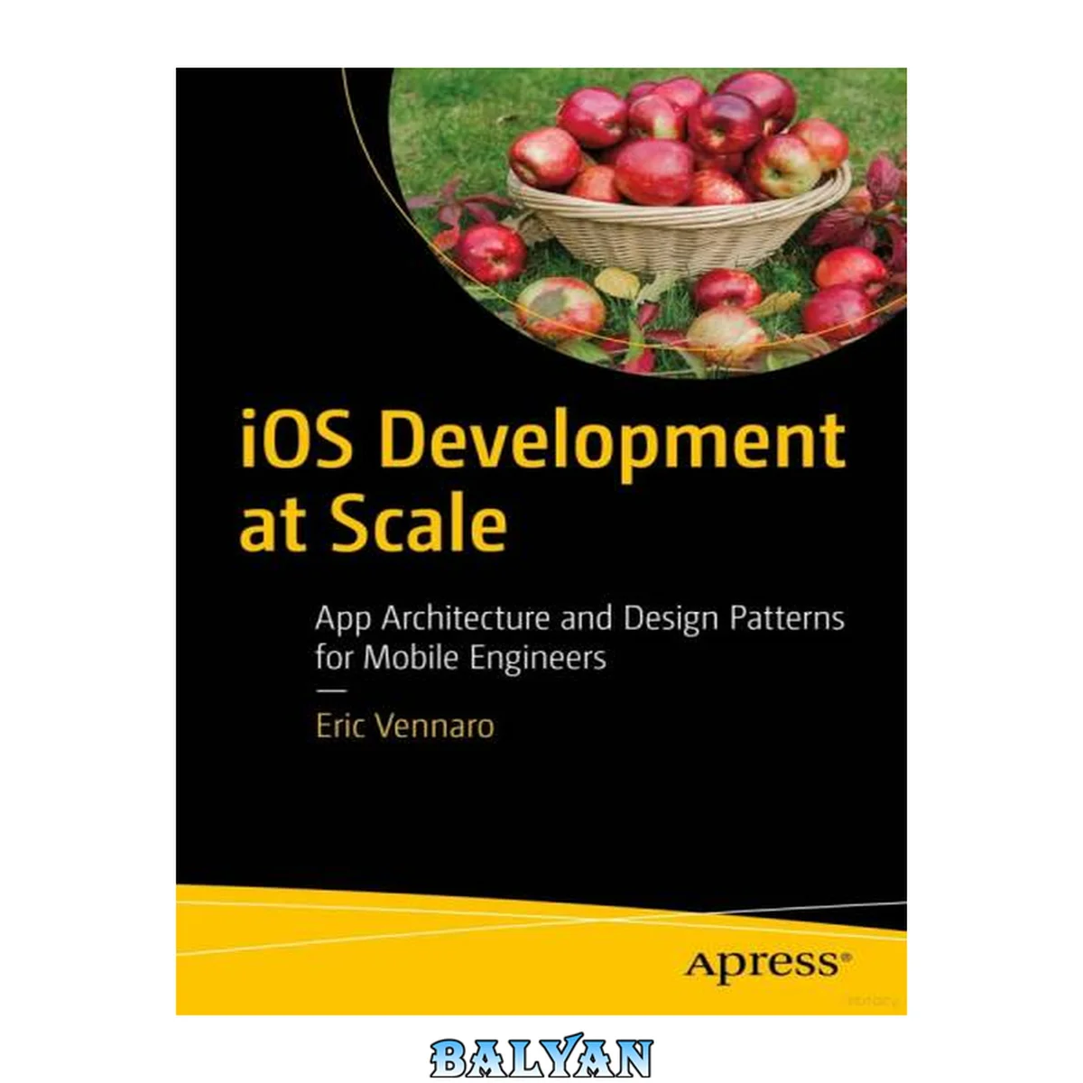 جلد کتاب iOS Development at Scale - App Architecture and Design Patterns for Mobile Engineers