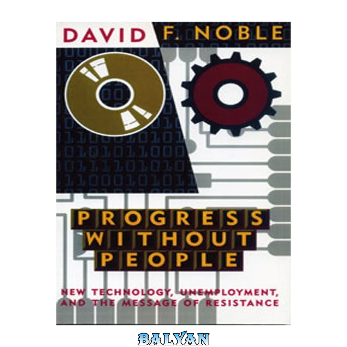 جلد کتاب Progress without people : new technology, unemployment, and the message of resistance