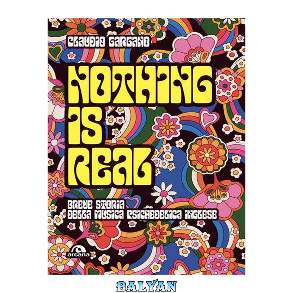 جلد کتاب Nothing is real. Breve storia della musica psichedelica inglese