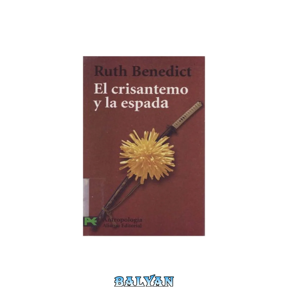 جلد کتاب El Crisantemo Y La Espada / the Chrysanthemum and the Sword: Patrones De La Cultura Japonesa/ Patterns of Japanese Culture (El Libro De Bolsillo - Ciencias Sociales) (Spanish Edition)