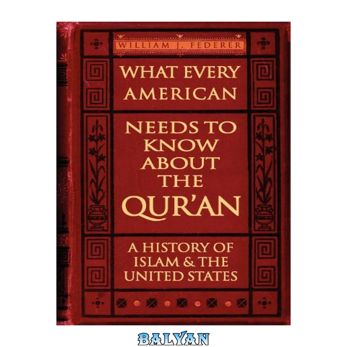 جلد کتاب What Every American Needs to Know About the Qur'an - A History of Islam &amp; the United States