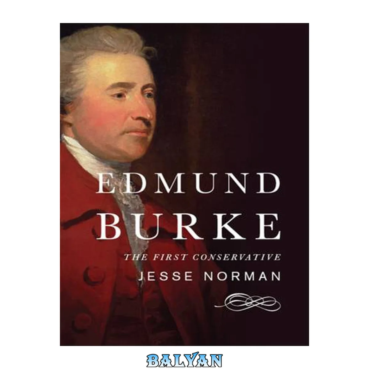 جلد کتاب Edmund Burke : The First Conservative