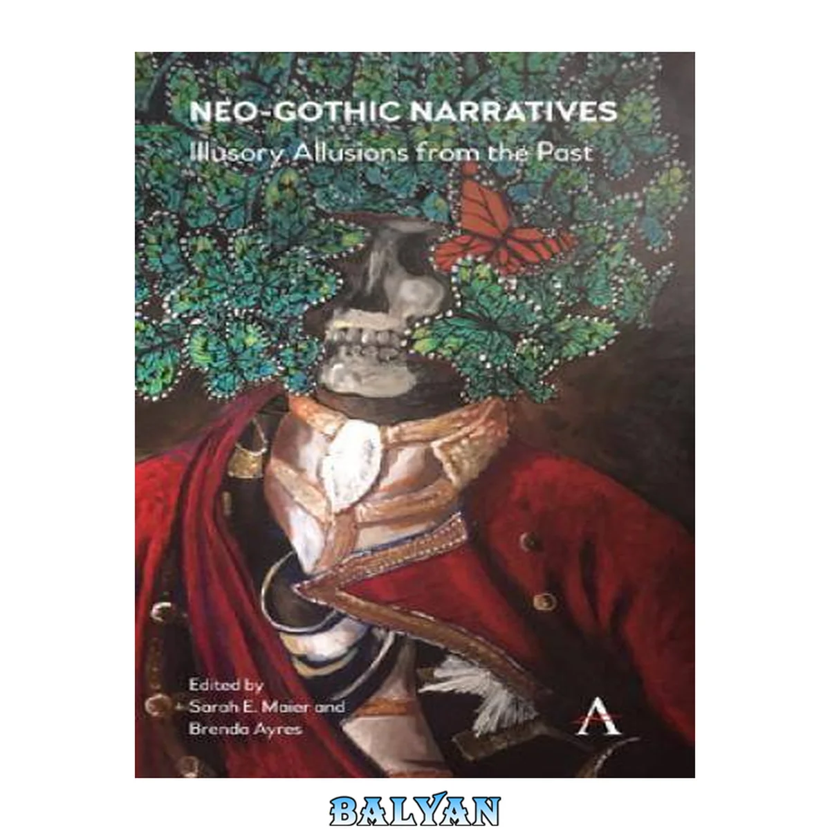 جلد کتاب Neo-Gothic Narratives: Illusory Allusions from the Past (Anthem Studies in Gothic Literature)