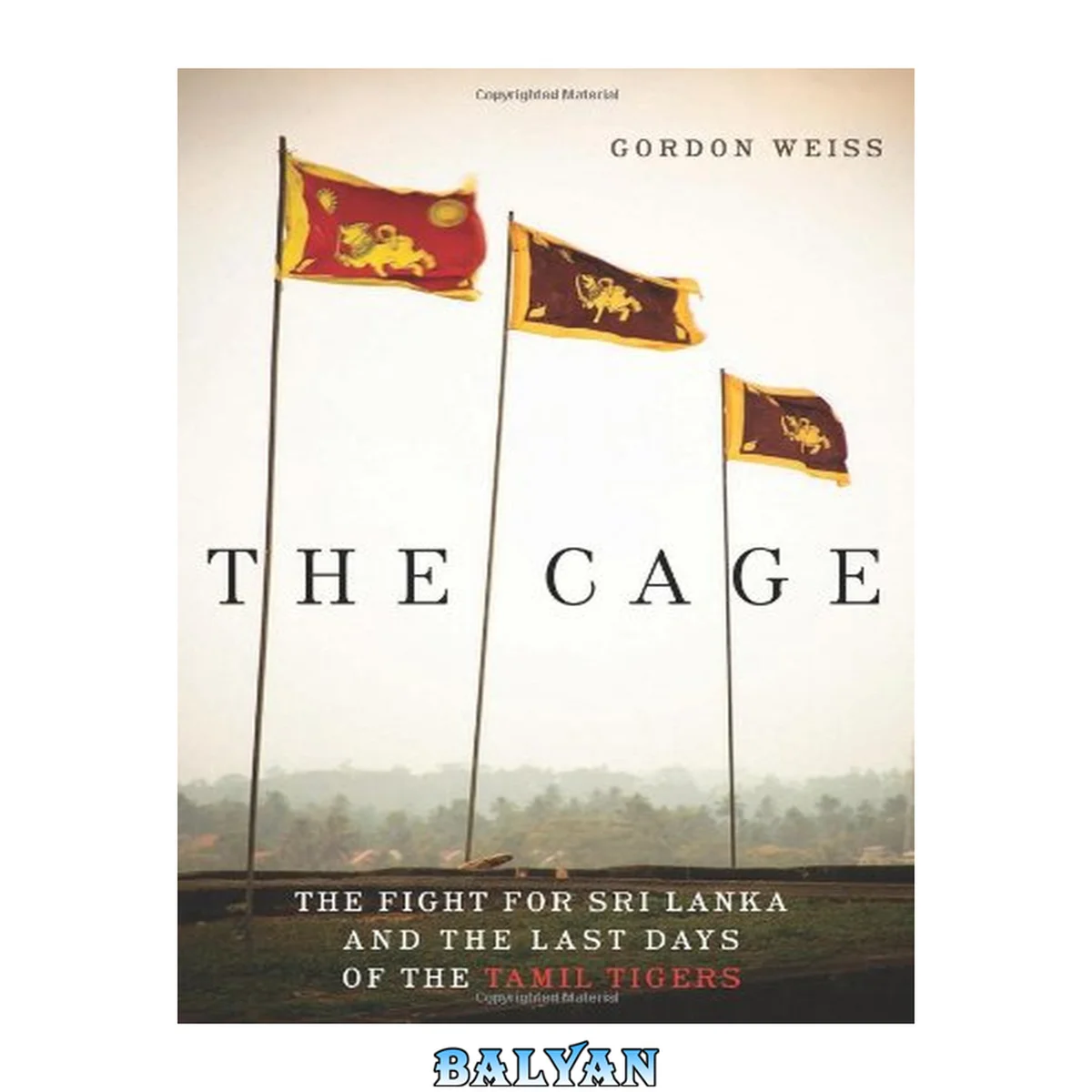 جلد کتاب The cage : the fight for Sri Lanka and the last days of the Tamil Tigers