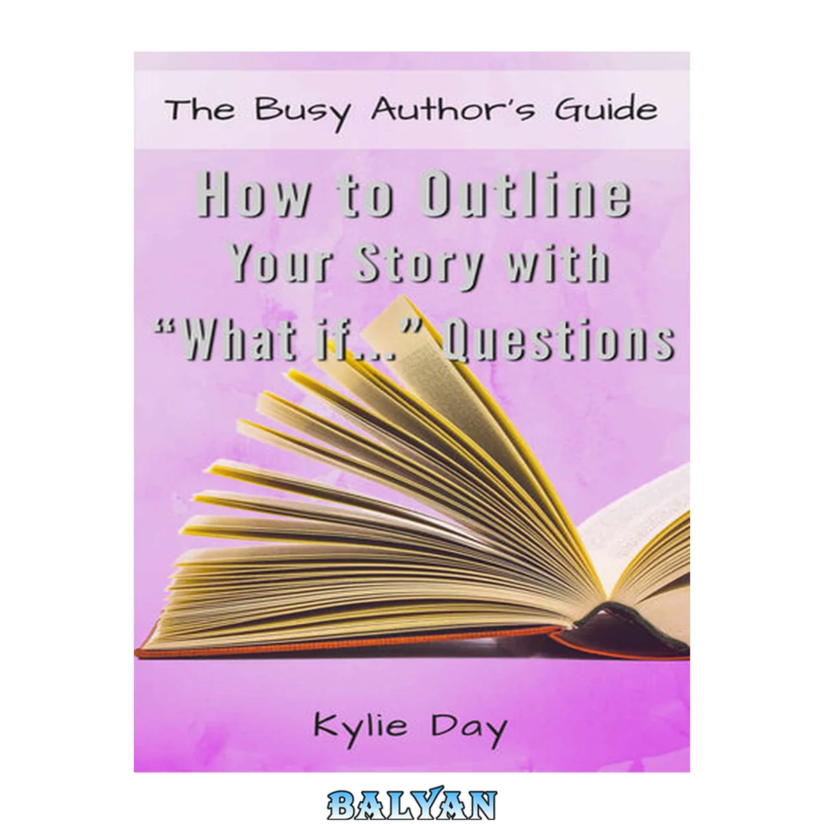 جلد کتاب How to Outline Your Story with What If Questions