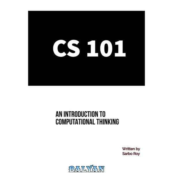CS 101: An Introduction to Computational Thinking