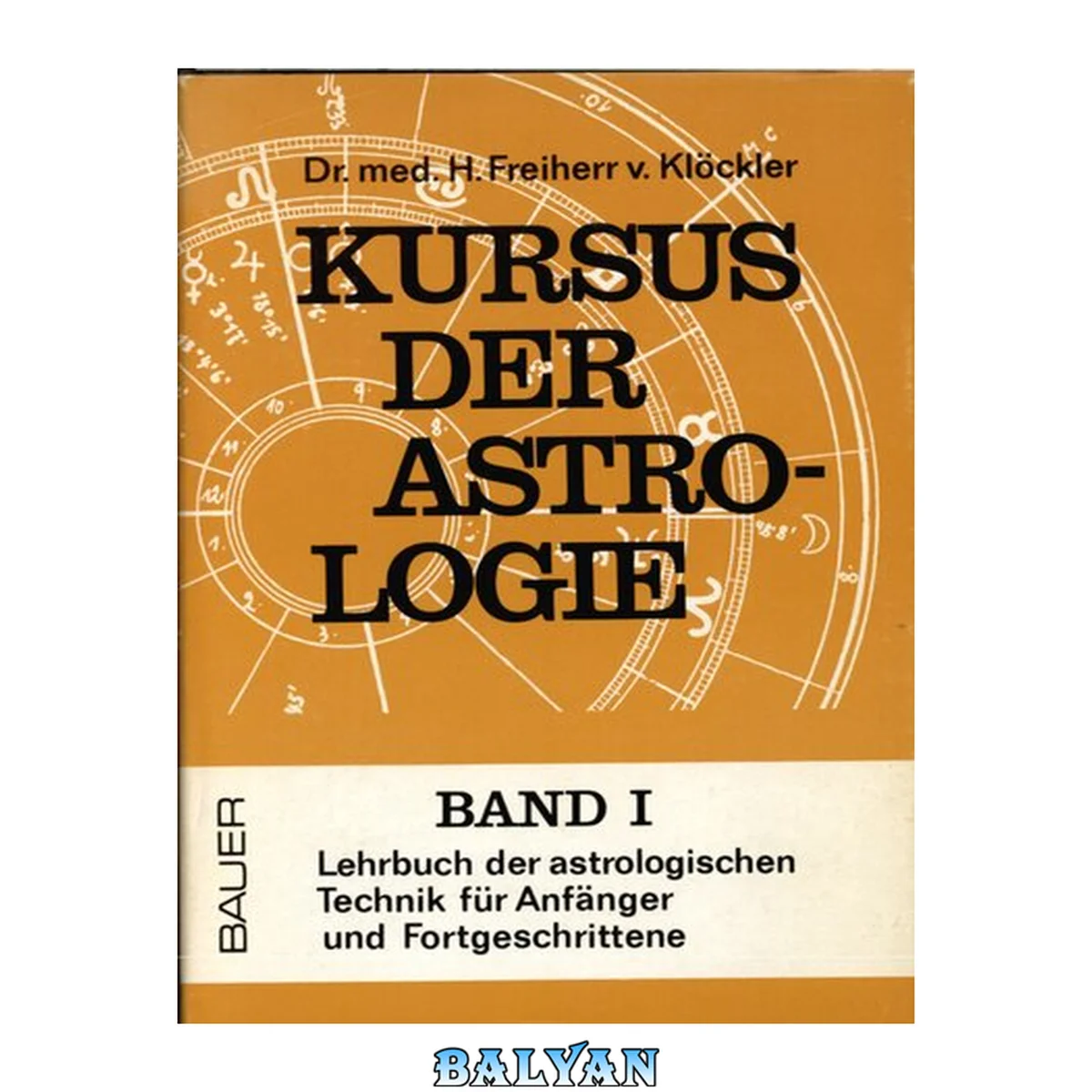 جلد کتاب Kursus der Astrologie 1 : Lehrbuch der astrologischen Technik für Anfänger und Fortgeschrittene