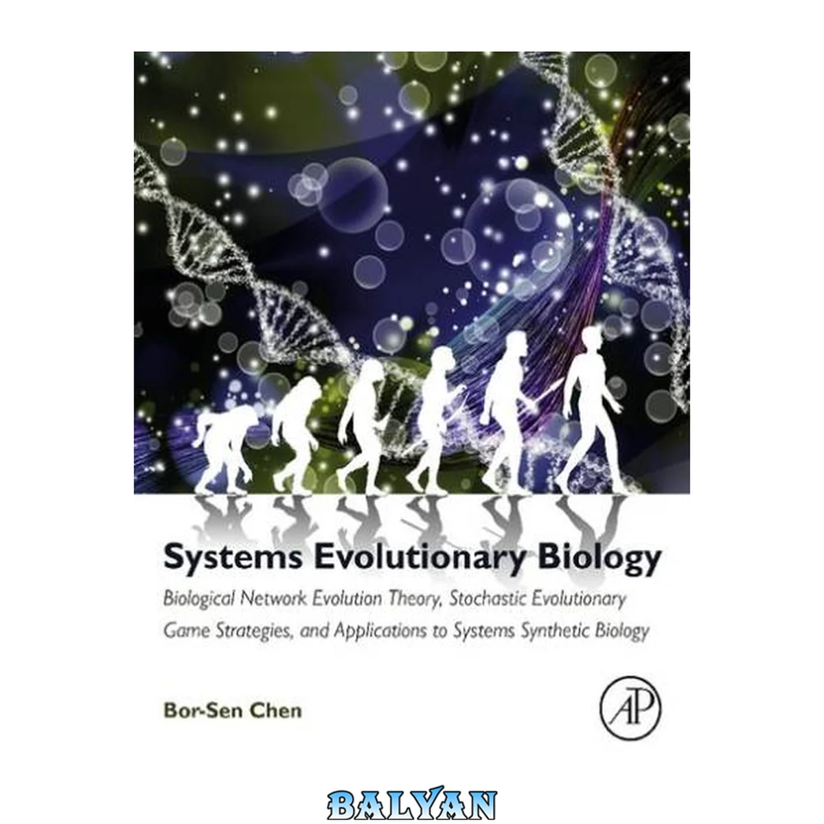 جلد کتاب Systems Evolutionary Biology : Biological Network Evolution Theory, Stochastic Evolutionary Game Strategies, and Applications to Systems Synthetic Biology
