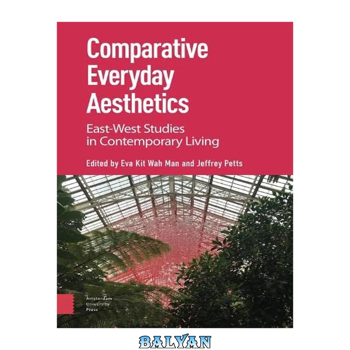 جلد کتاب Comparative Everyday Aesthetics : East-West Studies in Contemporary Living