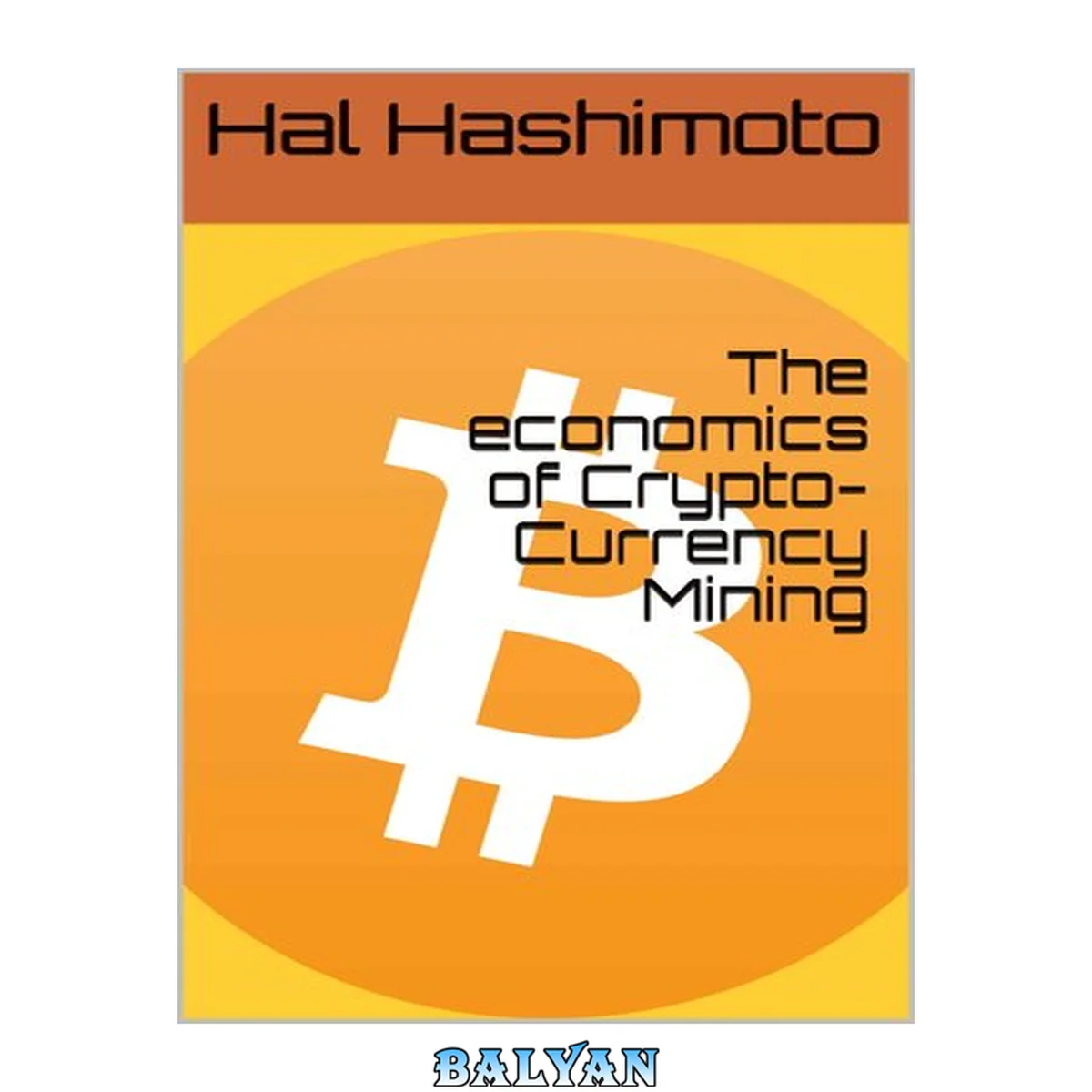 جلد کتاب The economics of Crypto-Currency Mining