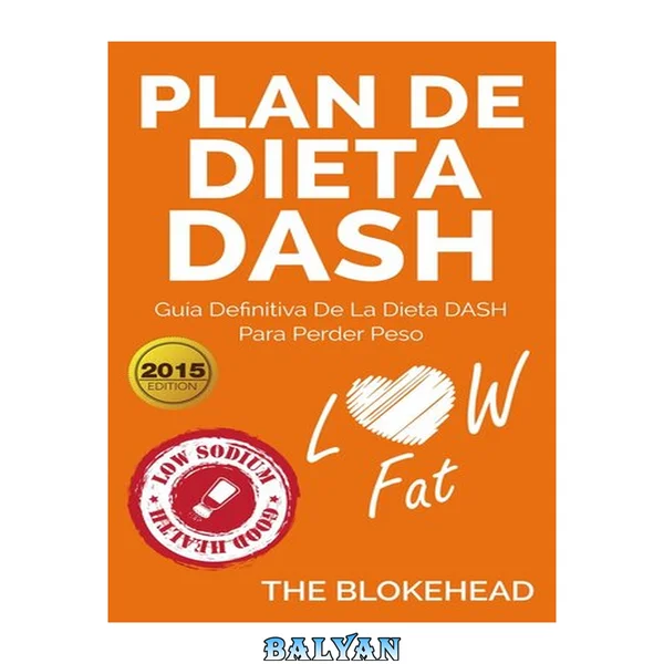 Plan de dieta DASH: Guía definitiva de la dieta DASH para perder peso (Spanish Edition)