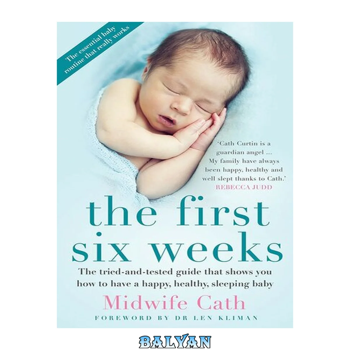 جلد کتاب The first six weeks : the tried-and-tested guide that shows you how to have a happy, healthy, sleeping baby