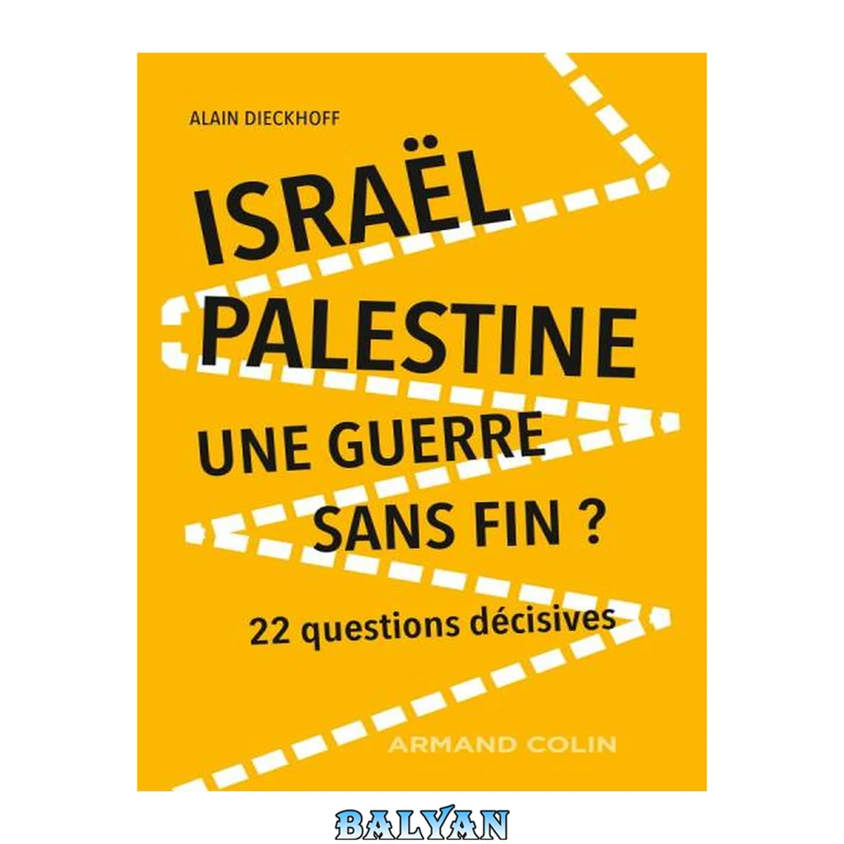 جلد کتاب Israël-Palestine : une guerre sans fin? : 22 questions décisives