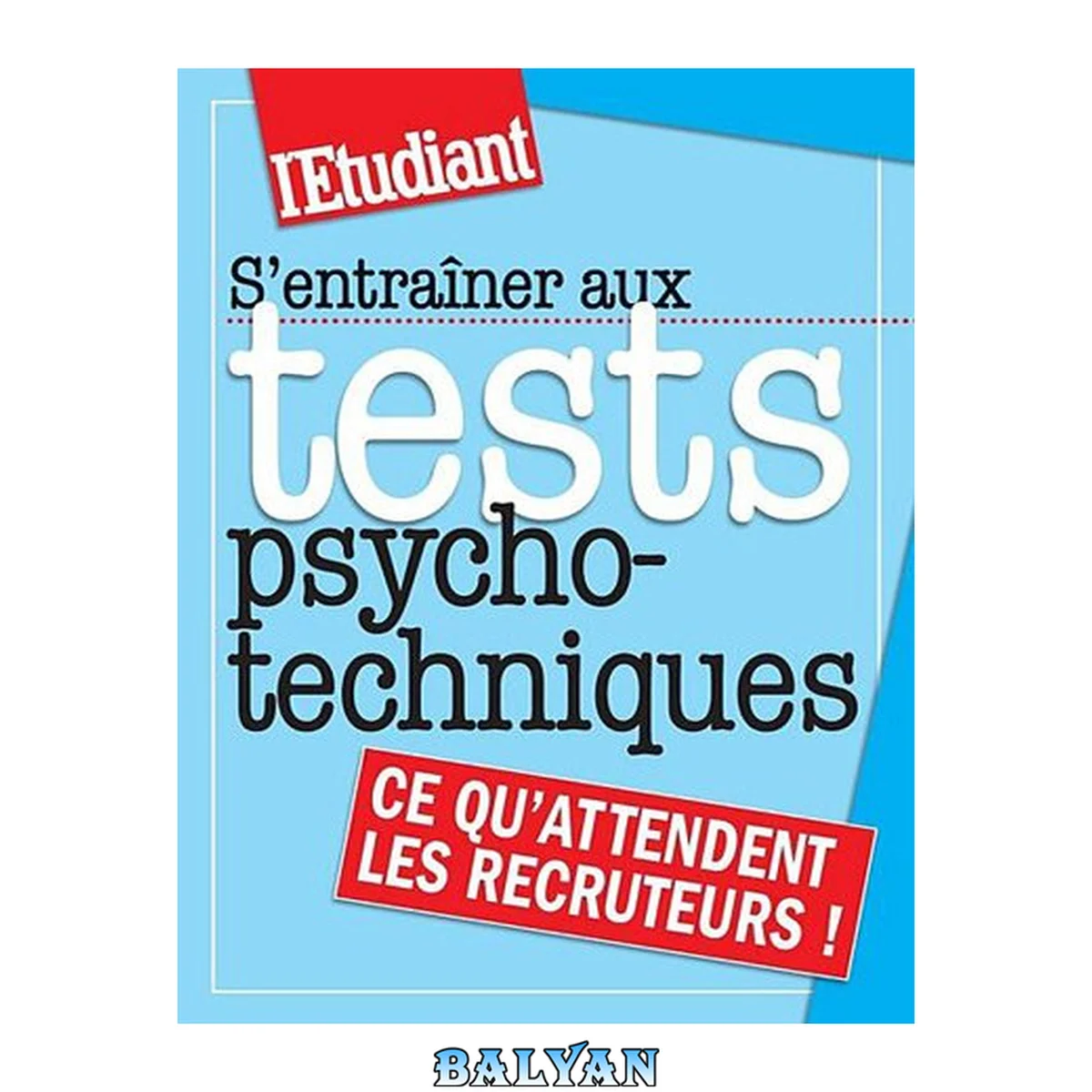 جلد کتاب S'entraîner aux tests psychotechniques : ce qu'attendent les recruteurs!