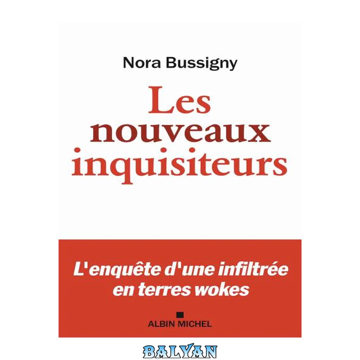 جلد کتاب Les Nouveaux Inquisiteurs: L’enquête d’une infiltrée en terres wokes