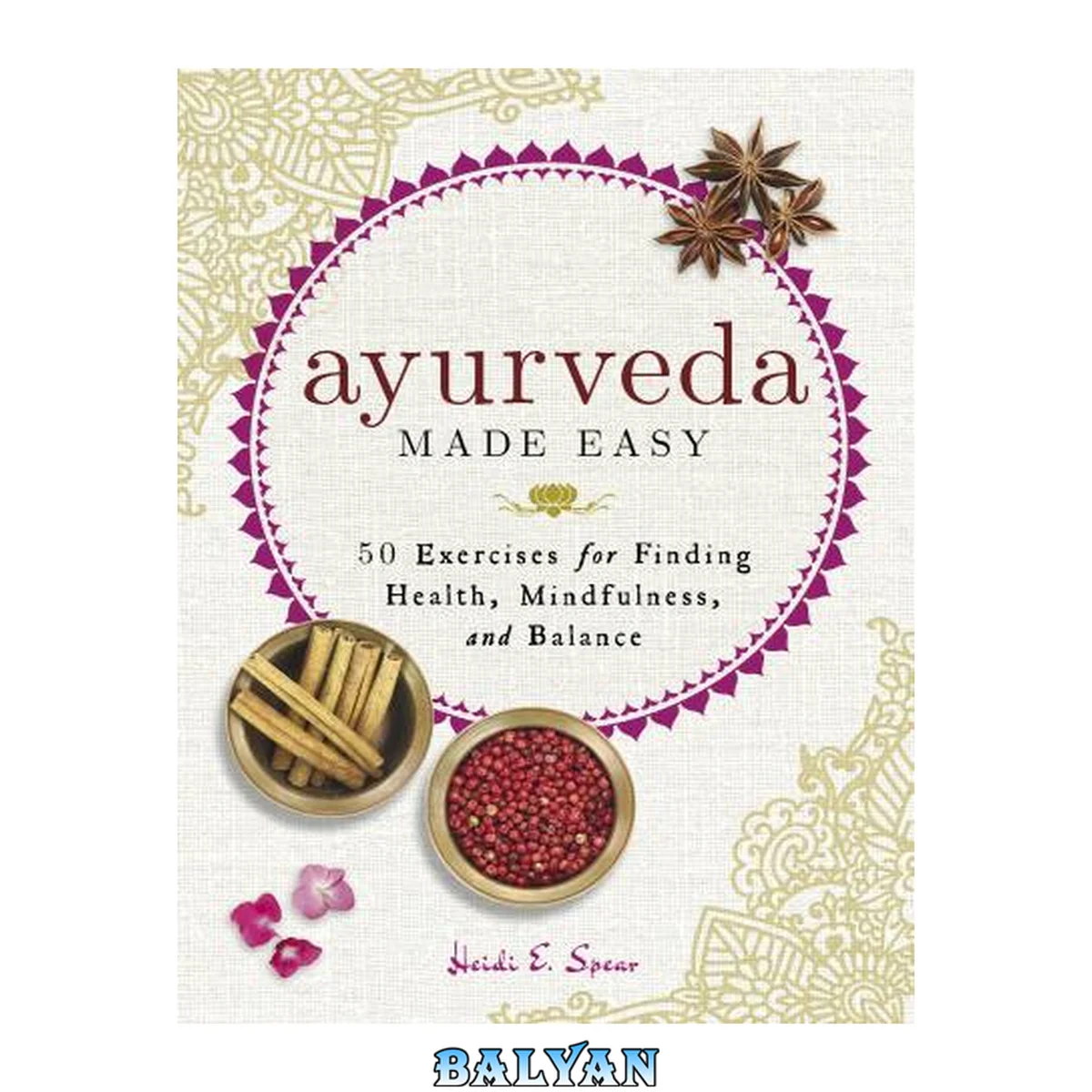 جلد کتاب Ayurveda Made Easy: 50 Exercises for Finding Health, Mindfulness, and Balance (Made Easy Series)
