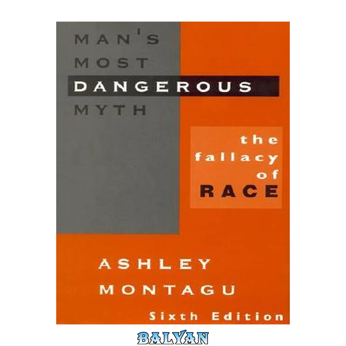 جلد کتاب Man’s Most Dangerous Myth: The Fallacy of Race, Sixth Edition